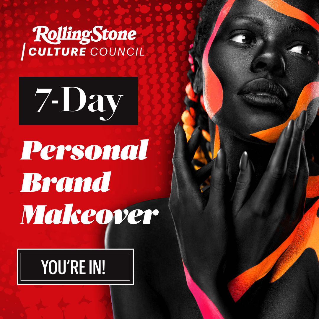 Rolling Stone Culture Council 7 Day Personal Brand Makeover badge stating "You're In!"